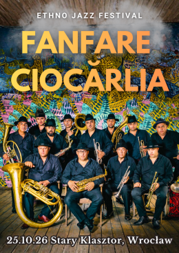 Ethno Jazz Festival: FANFARE CIOCĂRLIA (Rumunia)